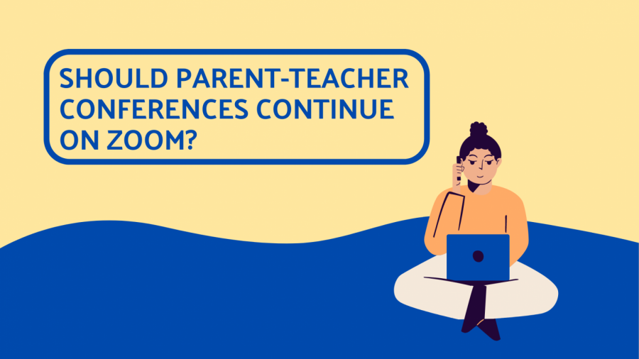 Parent-teacher conferences were held online this year. Should they continue that way in the future? [ANNIE HUANG/THE BLUE & GOLD]